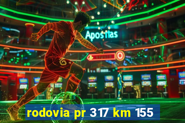 rodovia pr 317 km 155